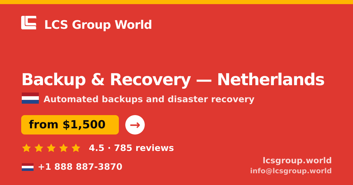 Backup & Recovery in Netherlands — from $1,500/mo, rated 4.5/5 by 785 clients. LCS Group World.