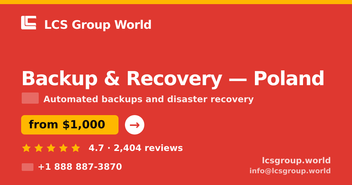 Backup & Recovery in Poland — from $1,000/mo, rated 4.7/5 by 2404 clients. LCS Group World.