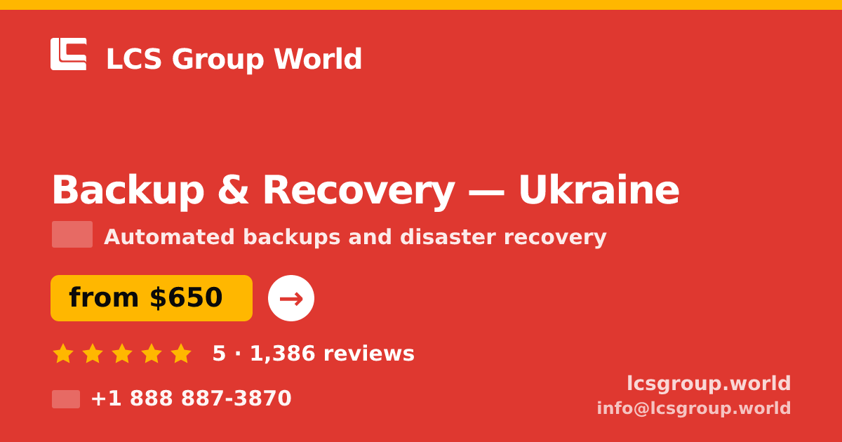 Backup & Recovery in Ukraine — from $650/mo, rated 5/5 by 1386 clients. LCS Group World.