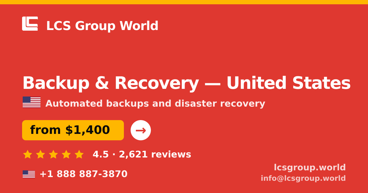Backup & Recovery in United States — from $1,400/mo, rated 4.5/5 by 2621 clients. LCS Group World.