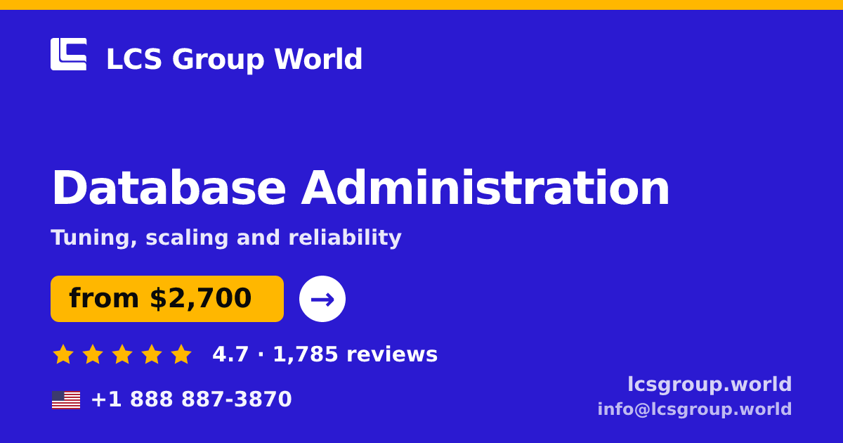 Database Administration in the USA — from $2,700/mo, rated 4.7/5 by 1785 clients. LCS Group World.