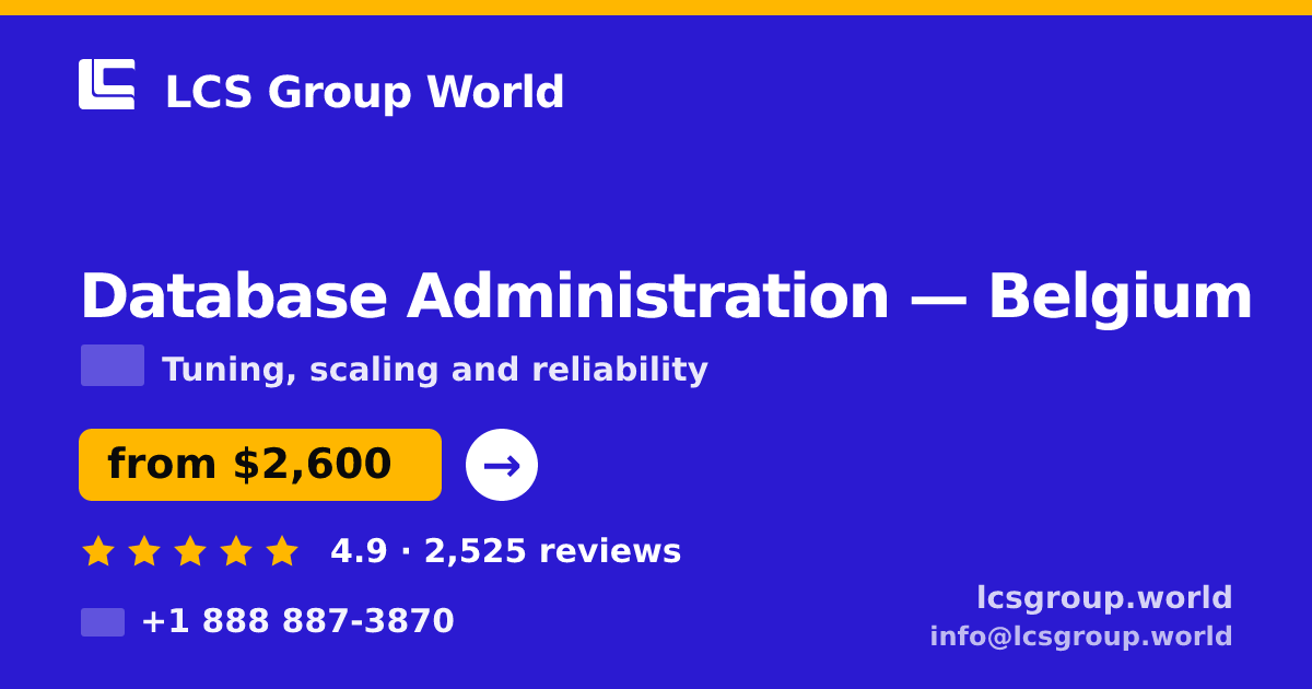 Database Administration in Belgium — from $2,600/mo, rated 4.9/5 by 2525 clients. LCS Group World.