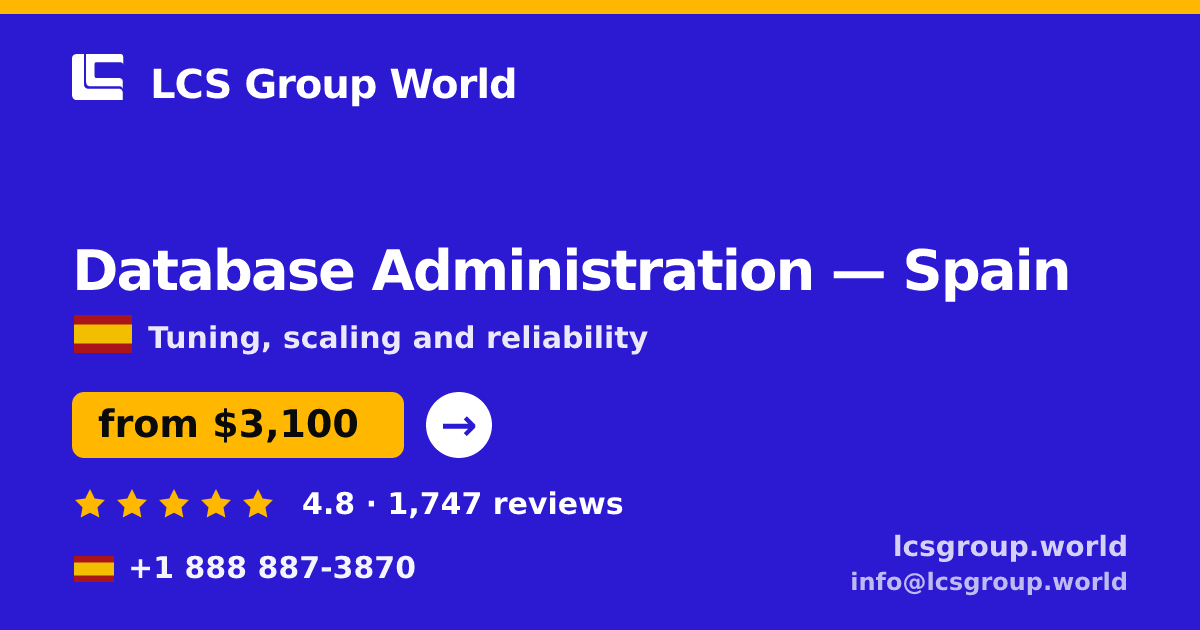 Database Administration in Spain — from $3,100/mo, rated 4.8/5 by 1747 clients. LCS Group World.