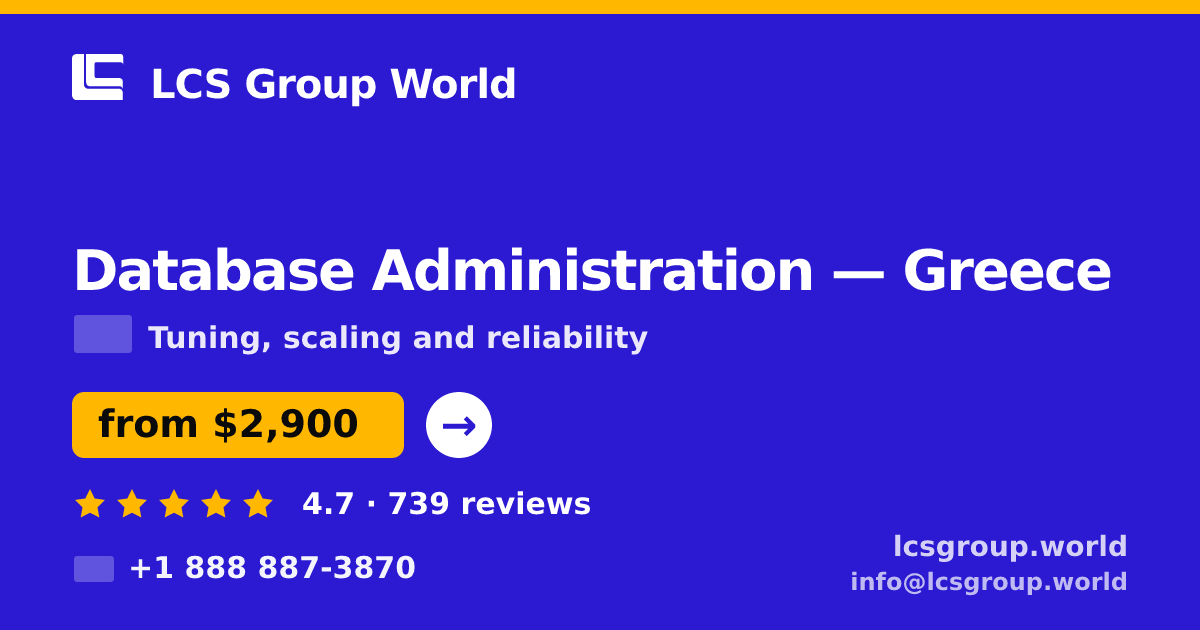 Database Administration in Greece — from $2,900/mo, rated 4.7/5 by 739 clients. LCS Group World.