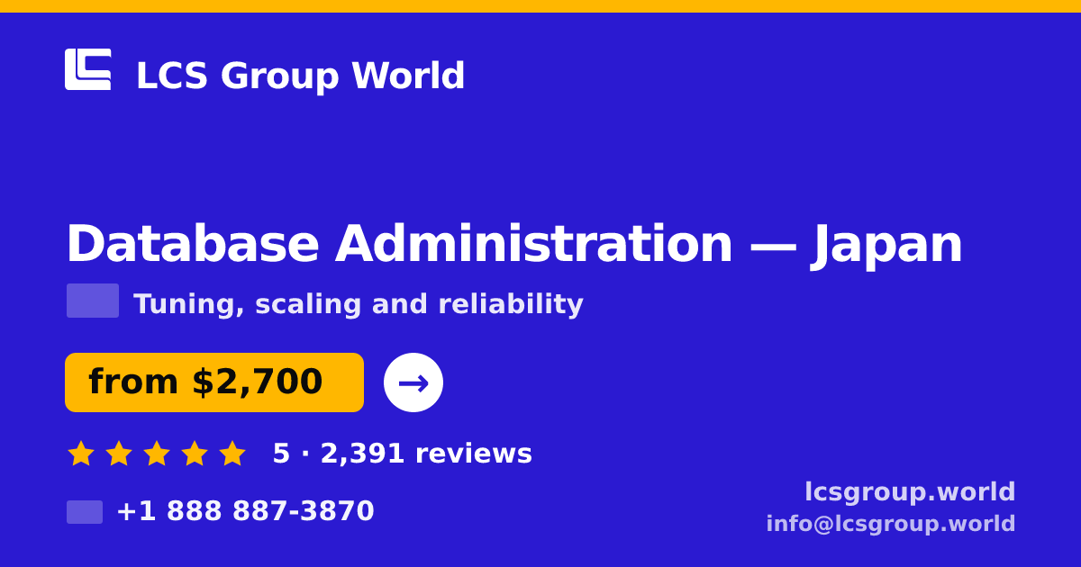 Database Administration in Osaka — from $2,900/mo, rated 4.9/5 by 2232 clients. LCS Group World.
