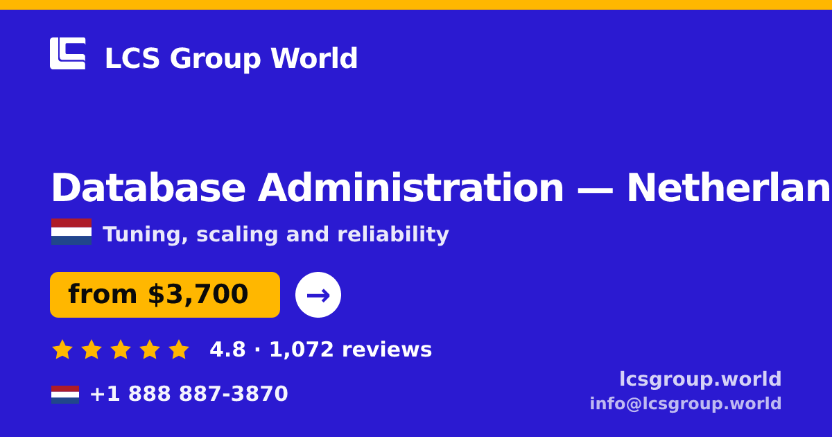 Database Administration in Netherlands — from $3,700/mo, rated 4.8/5 by 1072 clients. LCS Group World.