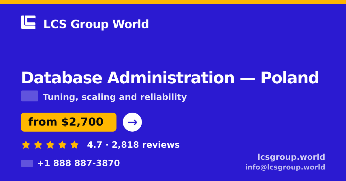 Database Administration in Poland — from $2,700/mo, rated 4.7/5 by 2818 clients. LCS Group World.
