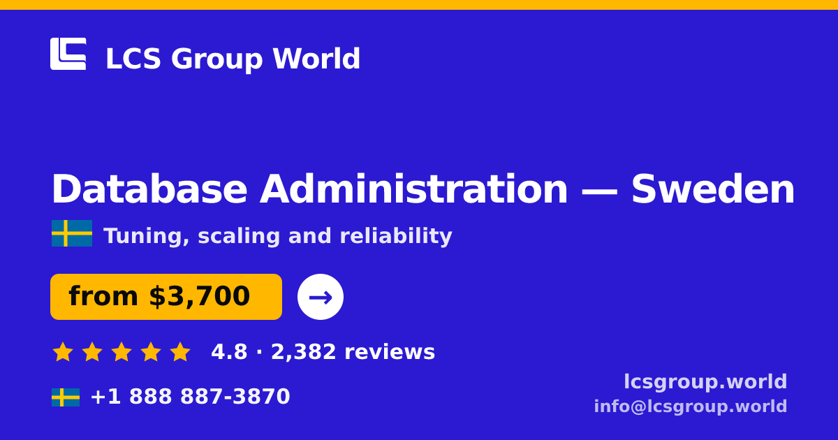 Database Administration in Sweden — from $3,700/mo, rated 4.8/5 by 2382 clients. LCS Group World.