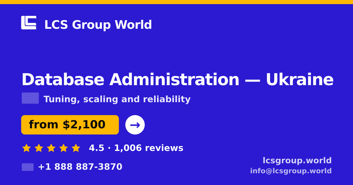 Database Administration in Ukraine — from $2,100/mo, rated 4.5/5 by 1006 clients. LCS Group World.