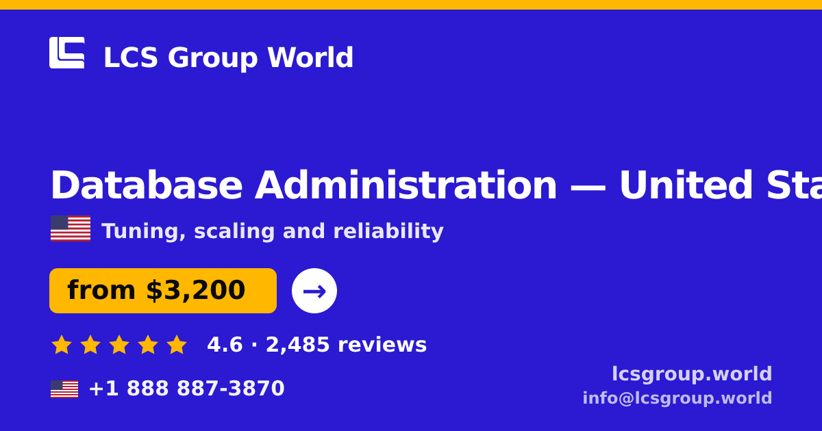 Database Administration in United States — from $3,200/mo, rated 4.6/5 by 2485 clients. LCS Group World.