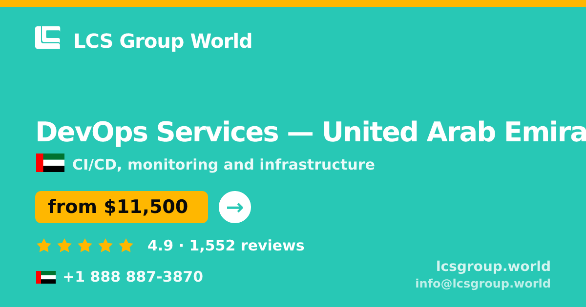 DevOps Services in United Arab Emirates — from $11,500/mo, rated 4.9/5 by 1552 clients. LCS Group World.