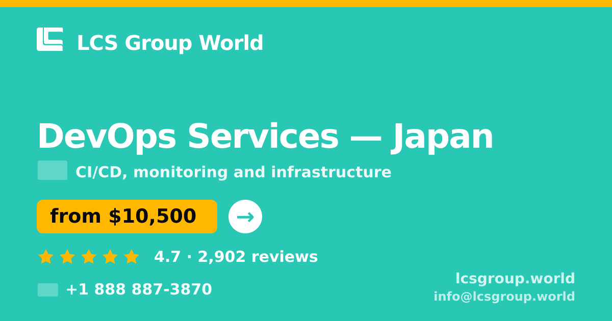 DevOps Services in Japan — from $10,500/mo, rated 4.7/5 by 2902 clients. LCS Group World.