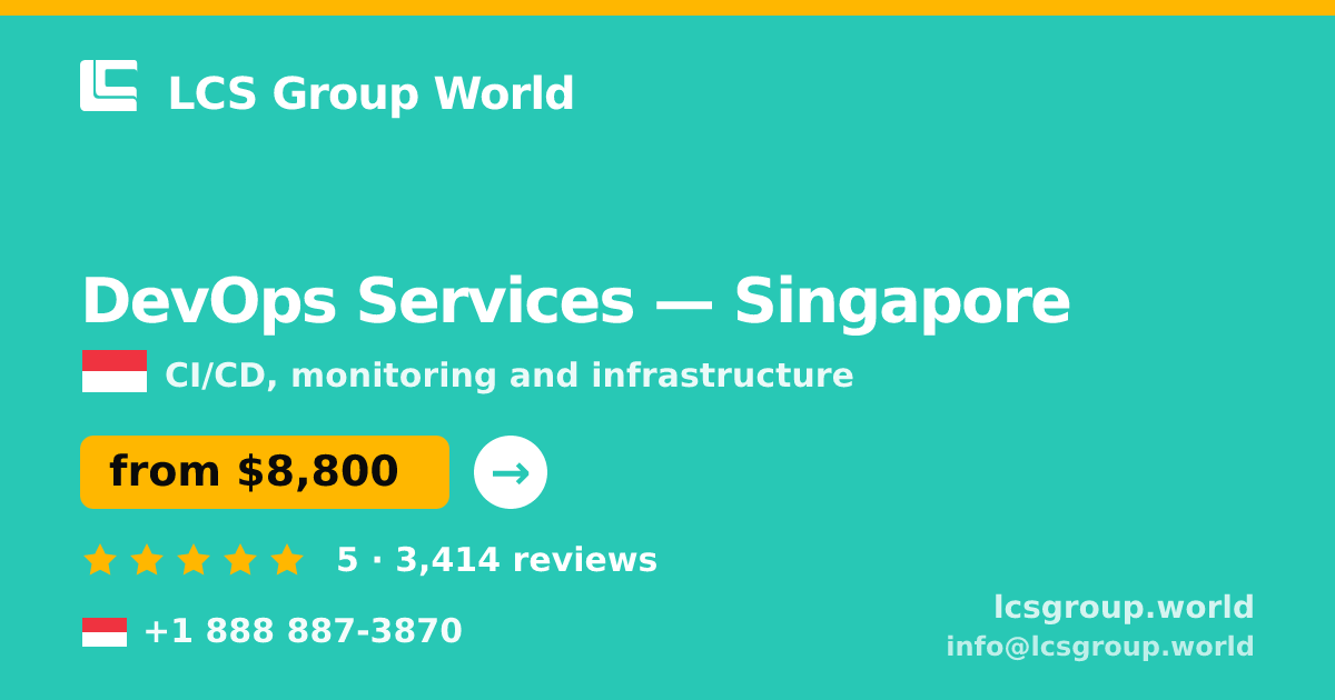 DevOps Services in Singapore — from $8,800/mo, rated 5/5 by 3414 clients. LCS Group World.