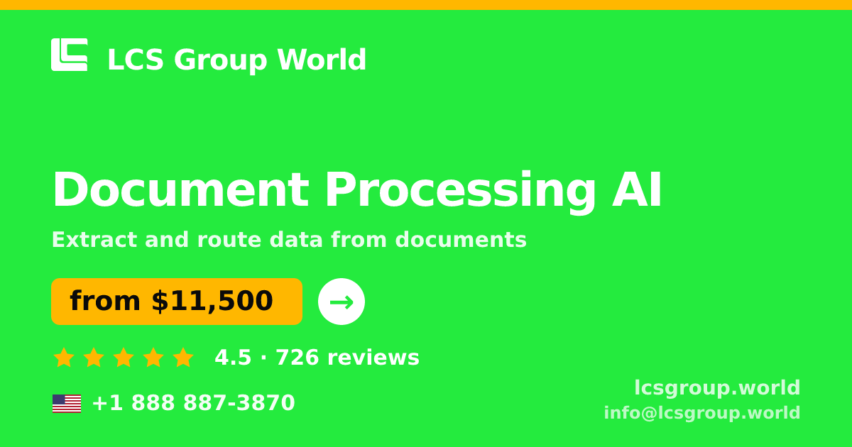 Document Processing AI in the USA — from $11,500, rated 4.5/5 by 726 clients. LCS Group World.