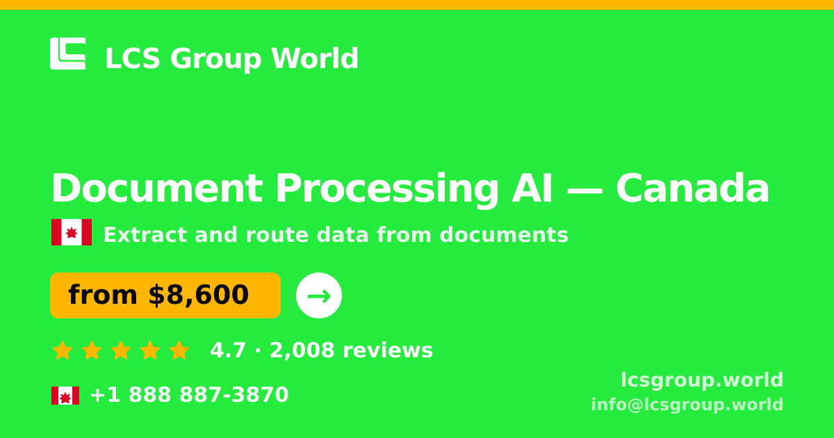 Document Processing AI in Canada — from $8,600, rated 4.7/5 by 2008 clients. LCS Group World.