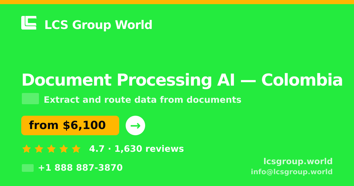 Document Processing AI in Colombia — from $6,100, rated 4.7/5 by 1630 clients. LCS Group World.