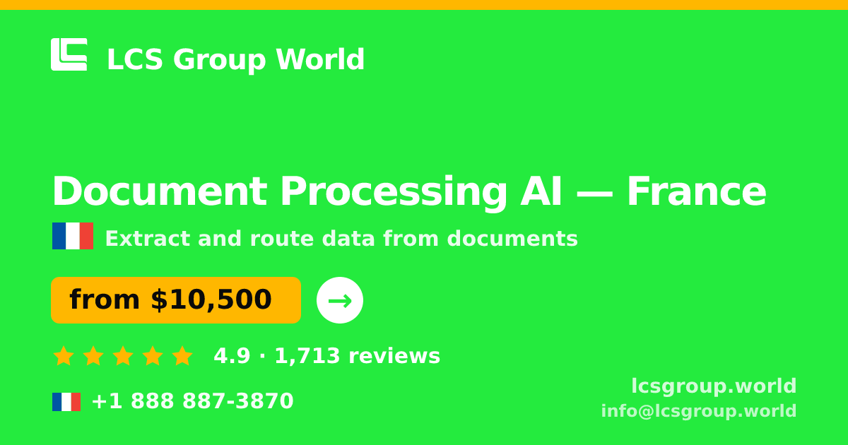 Document Processing AI in France — from $10,500, rated 4.9/5 by 1713 clients. LCS Group World.