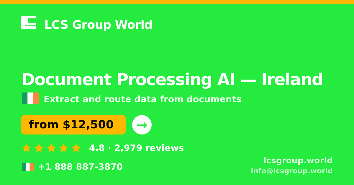 Document Processing AI in Ireland — from $12,500, rated 4.8/5 by 2979 clients. LCS Group World.