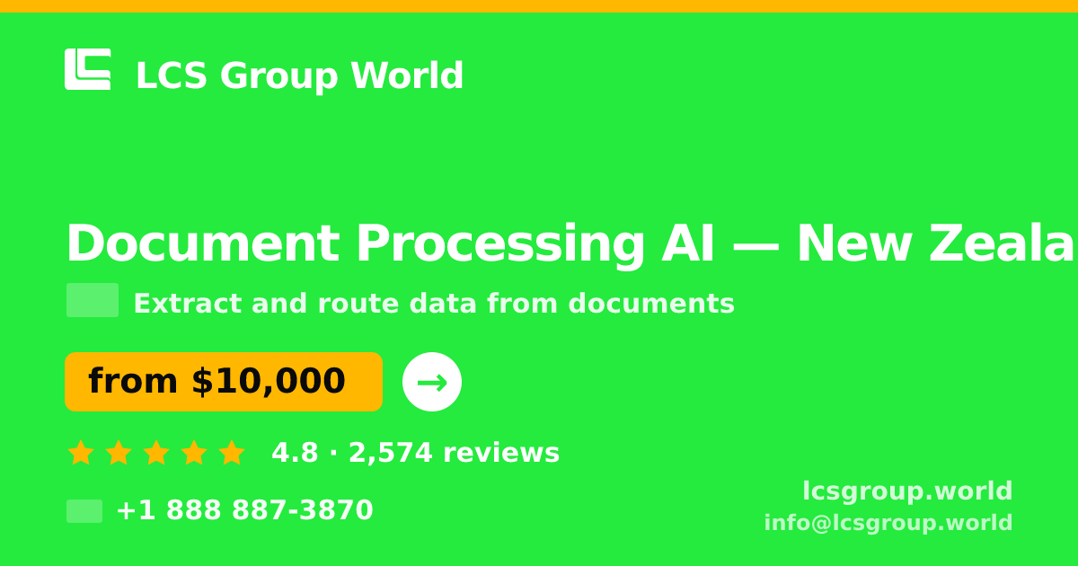 Document Processing AI in New Zealand — from $10,000, rated 4.8/5 by 2574 clients. LCS Group World.