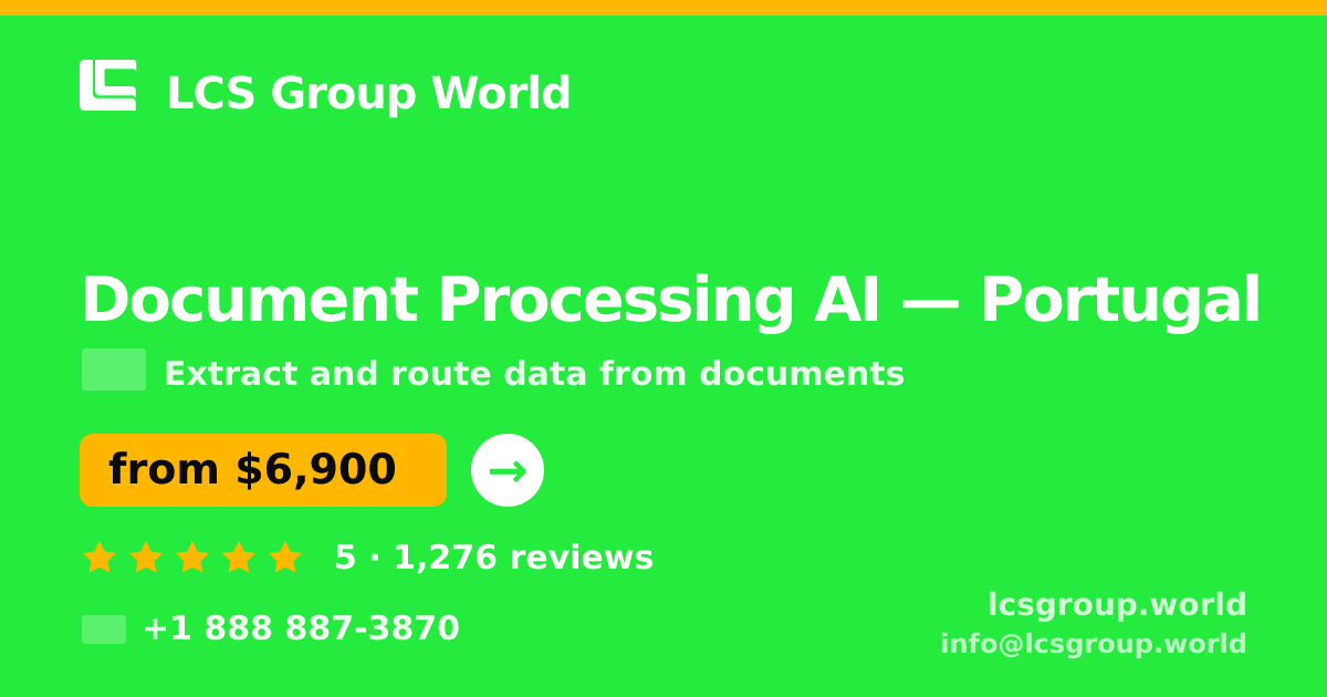 Document Processing AI in Portugal — from $6,900, rated 5/5 by 1276 clients. LCS Group World.