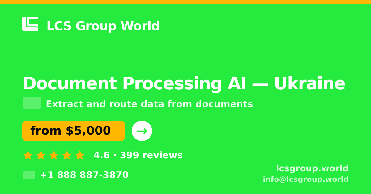 Document Processing AI in Ukraine — from $5,000, rated 4.6/5 by 399 clients. LCS Group World.