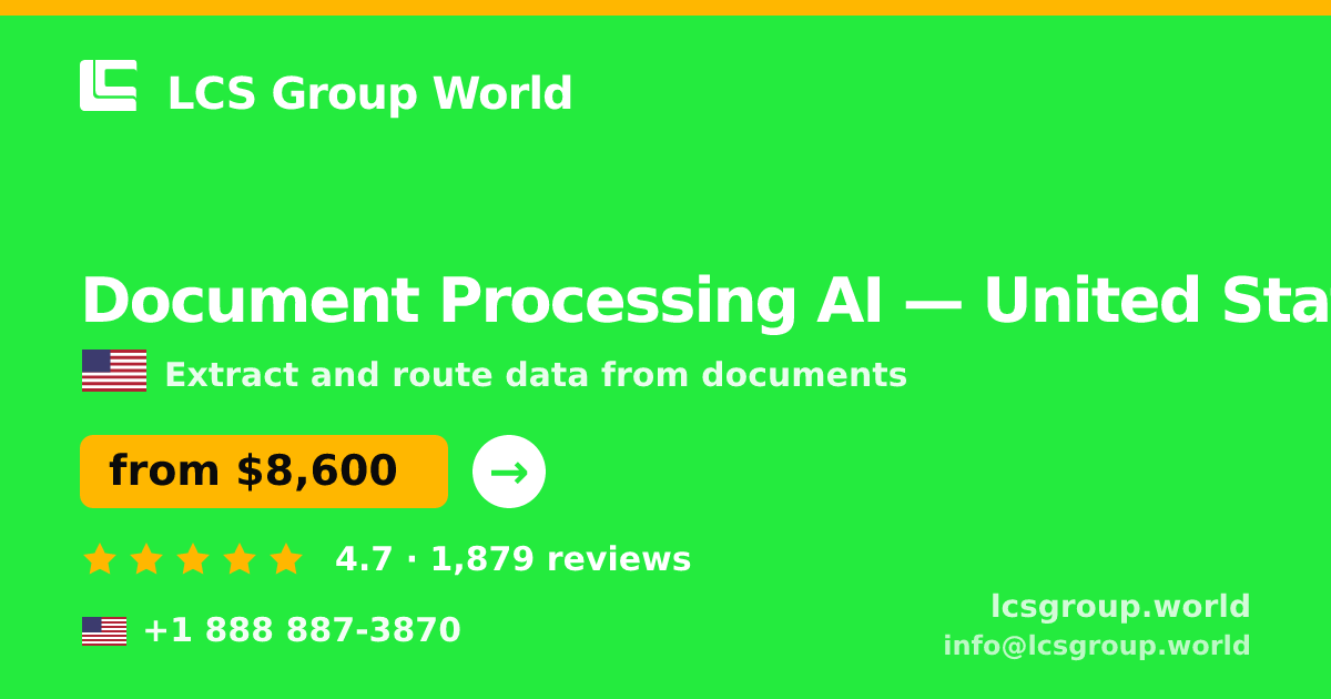 Document Processing AI in United States — from $8,600, rated 4.7/5 by 1879 clients. LCS Group World.