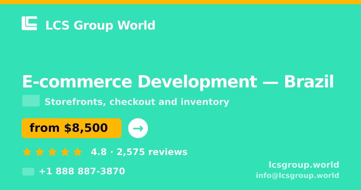 E-commerce Development in Brazil — from $8,500, rated 4.8/5 by 2575 clients. LCS Group World.