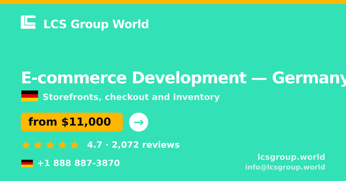 E-commerce Development in Germany — from $11,000, rated 4.7/5 by 2072 clients. LCS Group World.