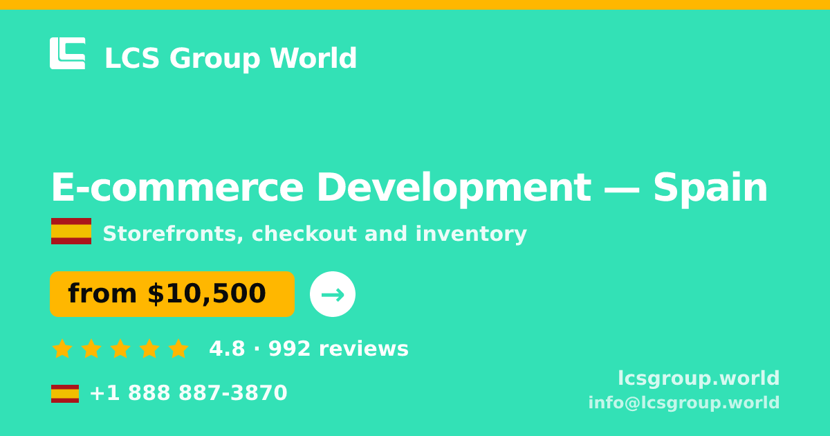 E-commerce Development in Spain — from $10,500, rated 4.8/5 by 992 clients. LCS Group World.