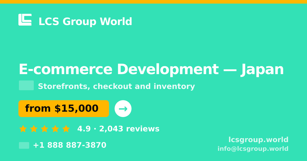 E-commerce Development in Japan — from $15,000, rated 4.9/5 by 2043 clients. LCS Group World.