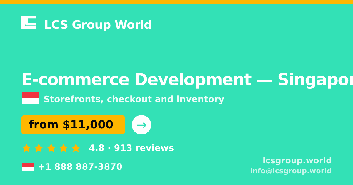 E-commerce Development in Singapore — from $11,000, rated 4.8/5 by 913 clients. LCS Group World.