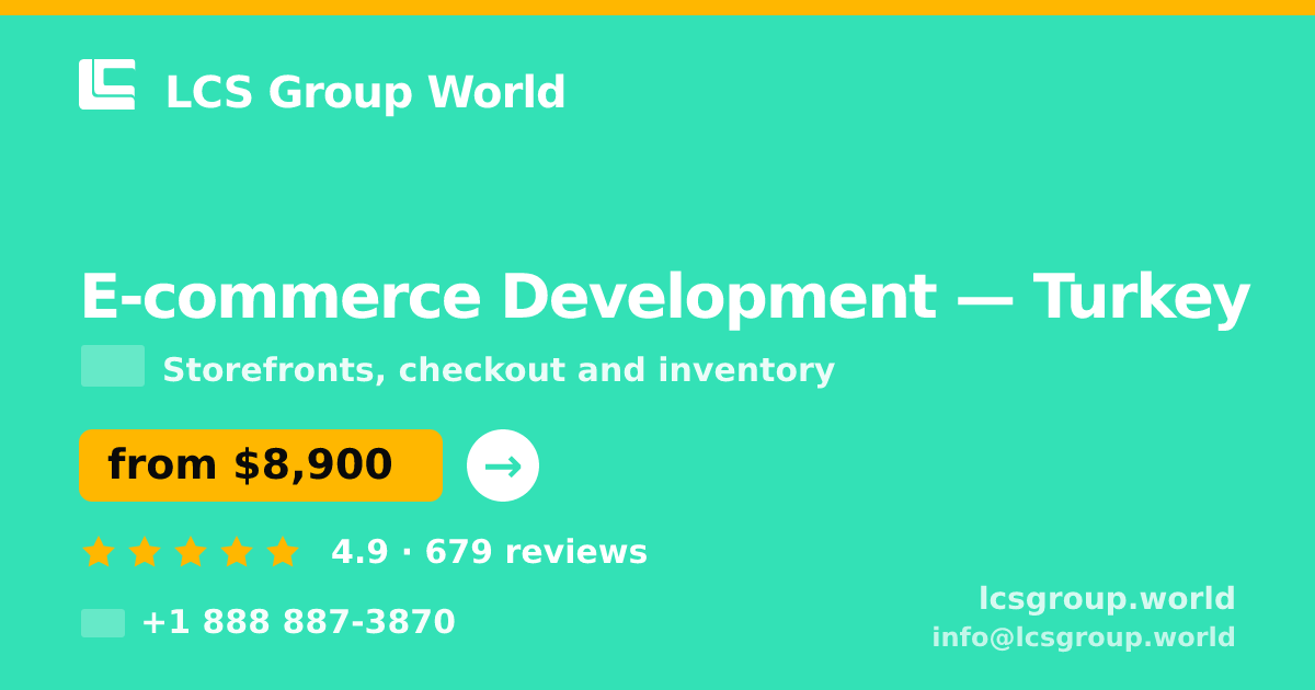 E-commerce Development in Turkey — from $8,900, rated 4.9/5 by 679 clients. LCS Group World.