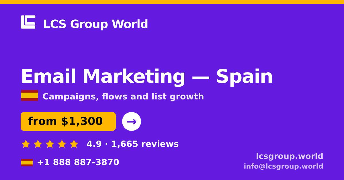 Email Marketing in Spain — from $1,300/mo, rated 4.9/5 by 1665 clients. LCS Group World.