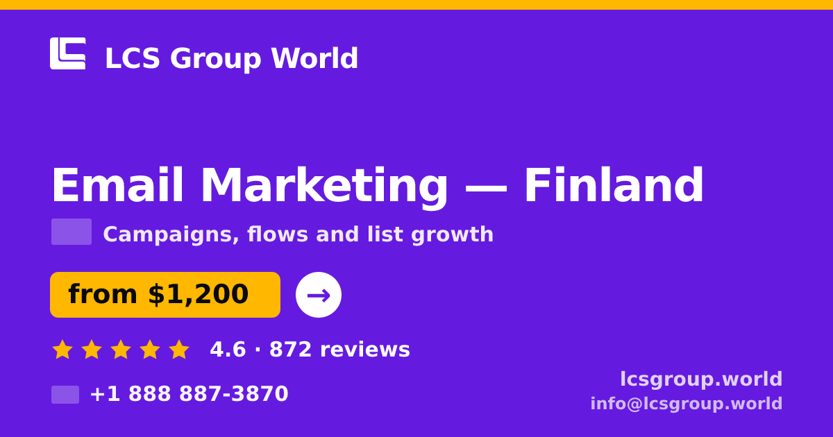 Email Marketing in Finland — from $1,200/mo, rated 4.6/5 by 872 clients. LCS Group World.