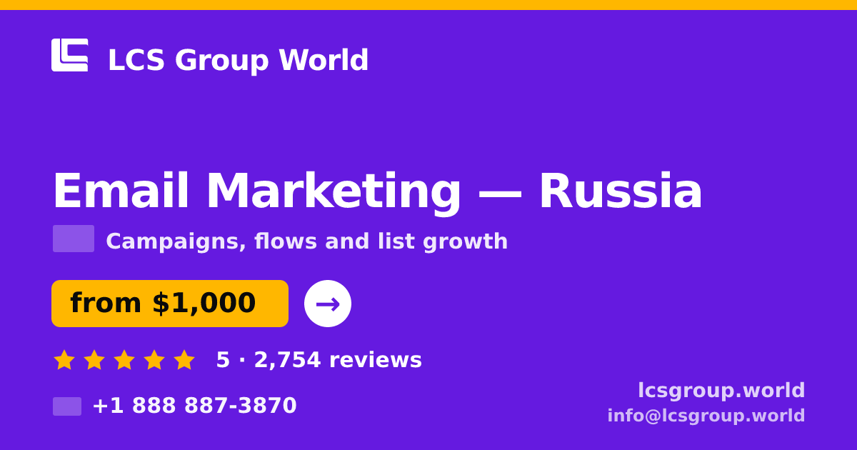 Email Marketing in Russia — from $1,000/mo, rated 5/5 by 2754 clients. LCS Group World.