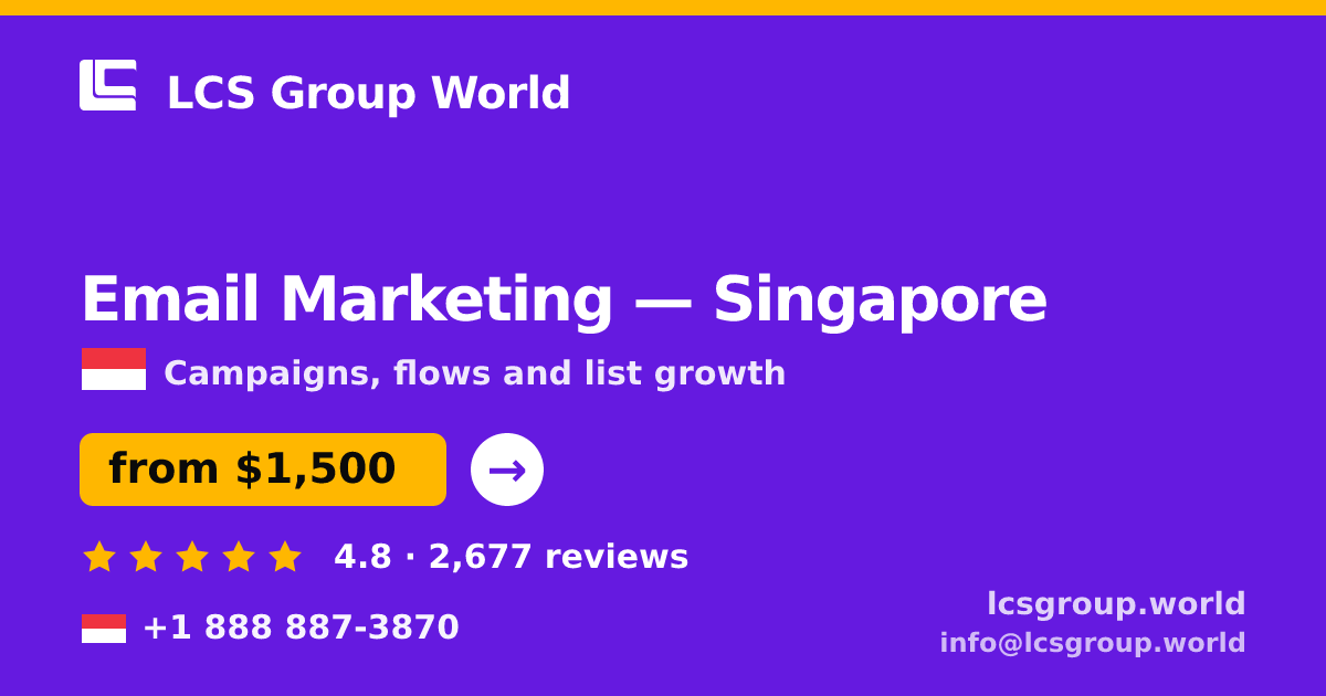 Email Marketing in Singapore — from $1,500/mo, rated 4.8/5 by 2677 clients. LCS Group World.