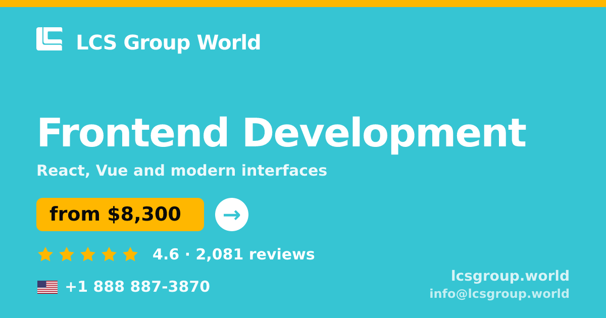 Frontend Development in the USA — from $8,300, rated 4.6/5 by 2081 clients. LCS Group World.