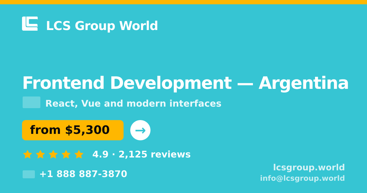 Frontend Development in Argentina — from $5,300, rated 4.9/5 by 2125 clients. LCS Group World.
