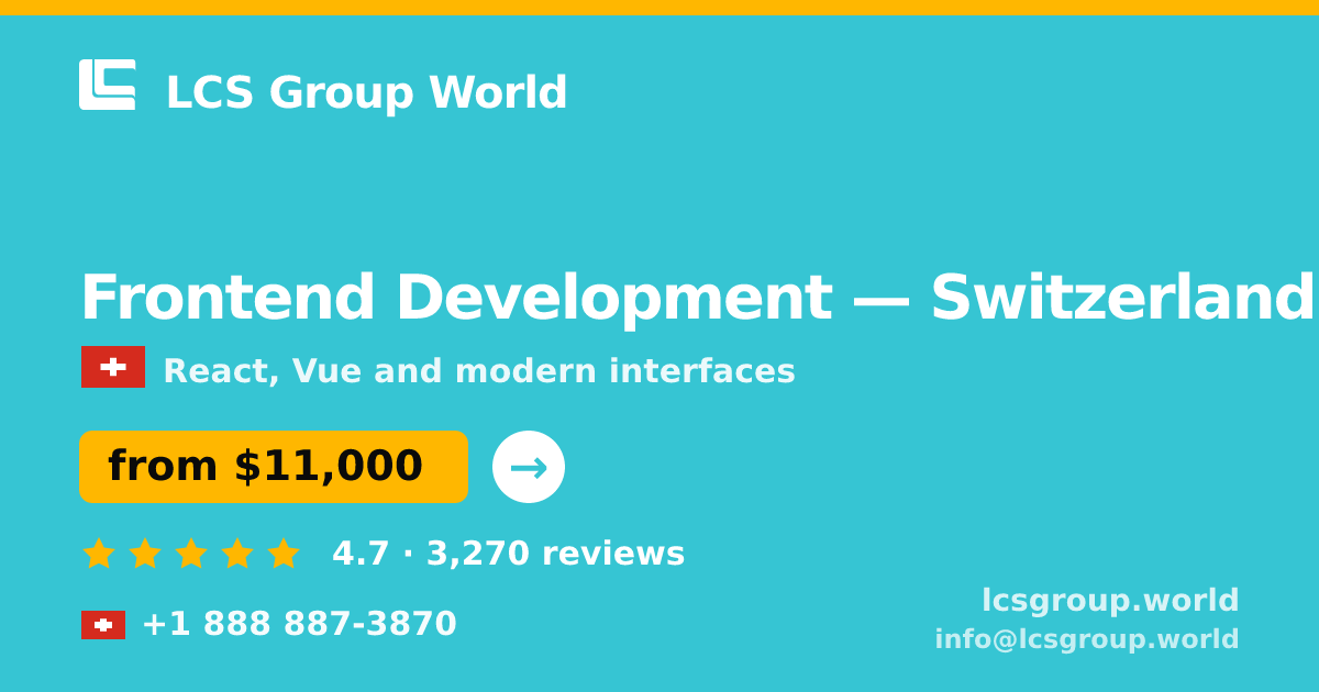 Frontend Development in Switzerland — from $11,000, rated 4.7/5 by 3270 clients. LCS Group World.