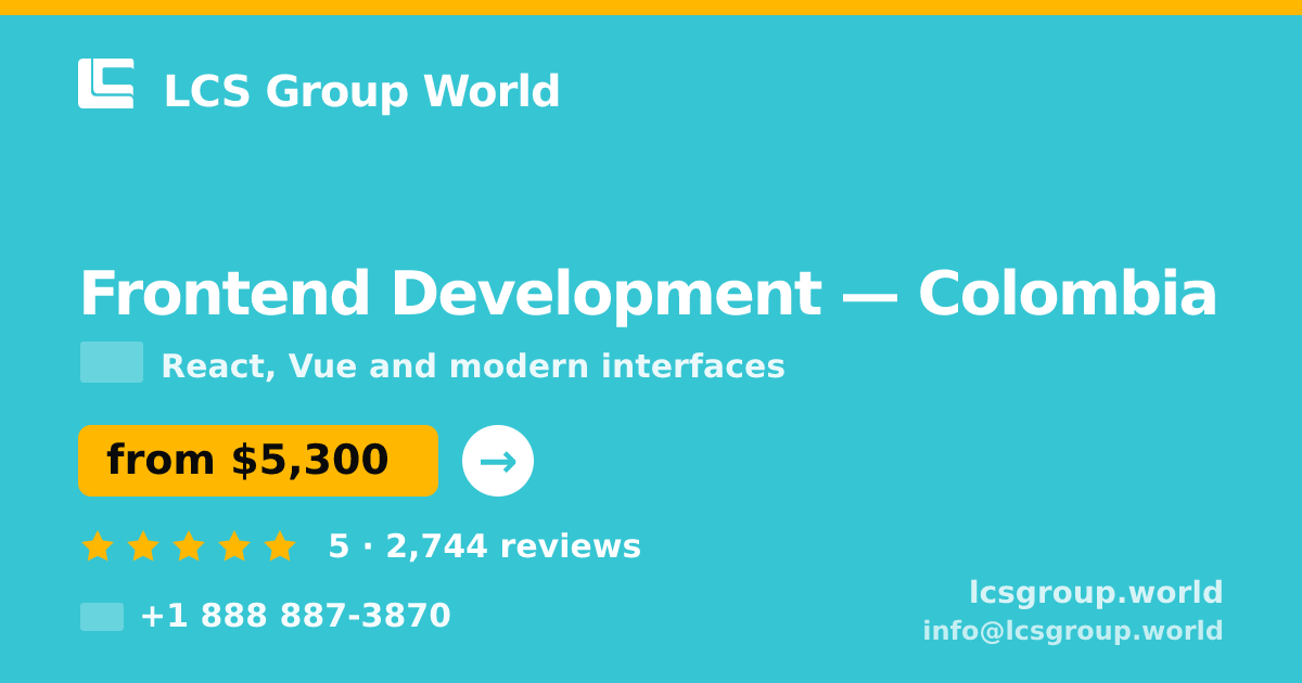 Frontend Development in Colombia — from $5,300, rated 5/5 by 2744 clients. LCS Group World.