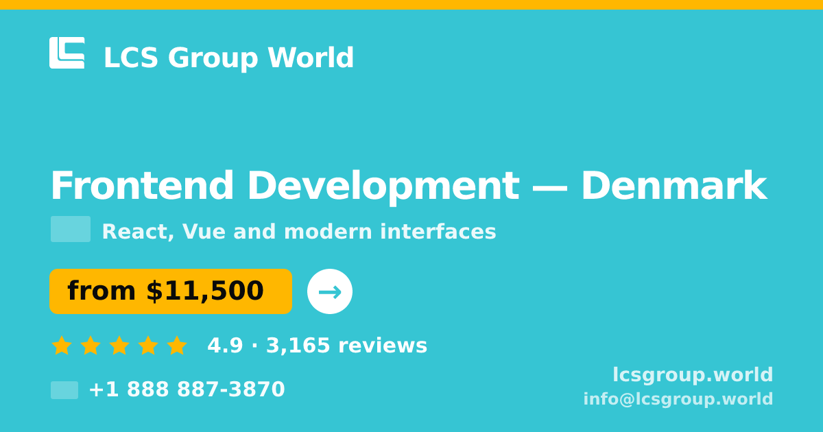 Frontend Development in Denmark — from $11,500, rated 4.9/5 by 3165 clients. LCS Group World.