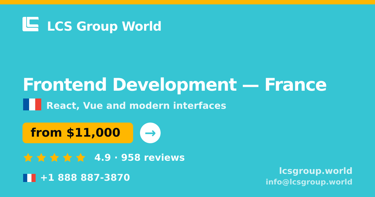Frontend Development in France — from $11,000, rated 4.9/5 by 958 clients. LCS Group World.