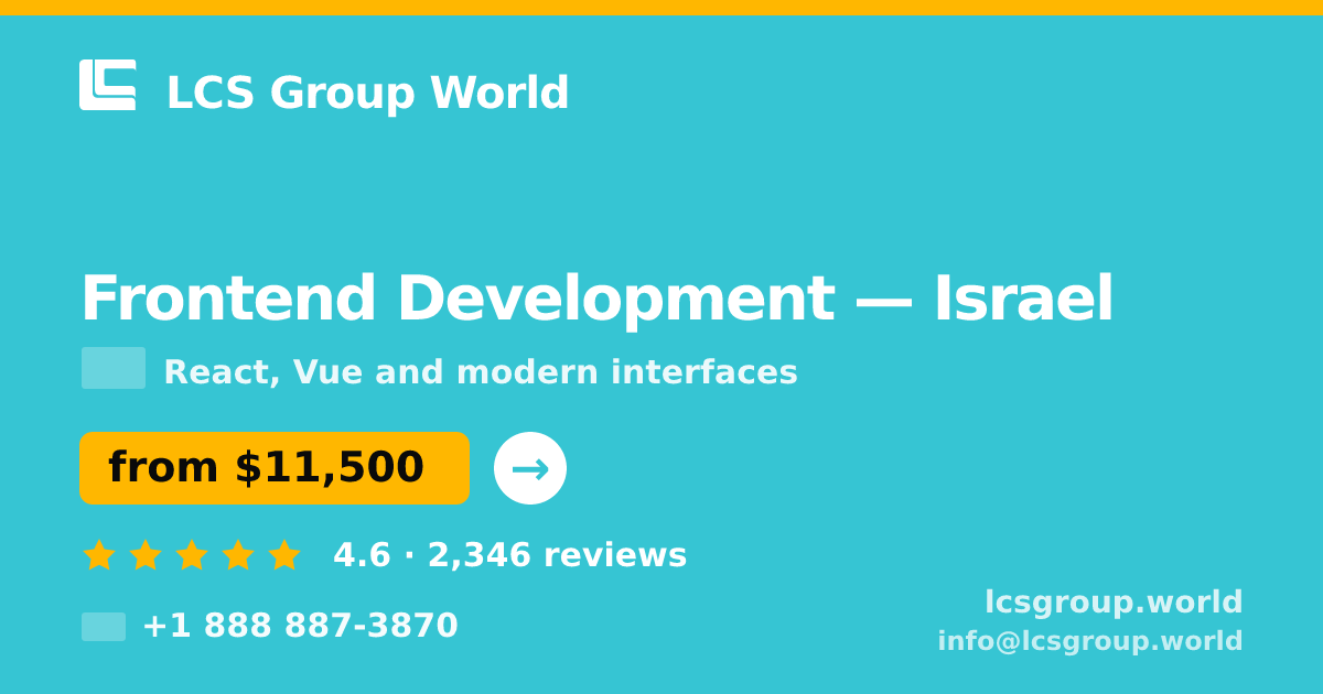 Frontend Development in Israel — from $11,500, rated 4.6/5 by 2346 clients. LCS Group World.
