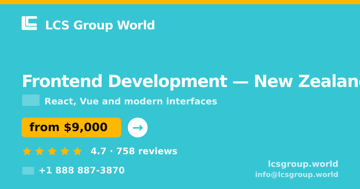 Frontend Development in New Zealand — from $9,000, rated 4.7/5 by 758 clients. LCS Group World.