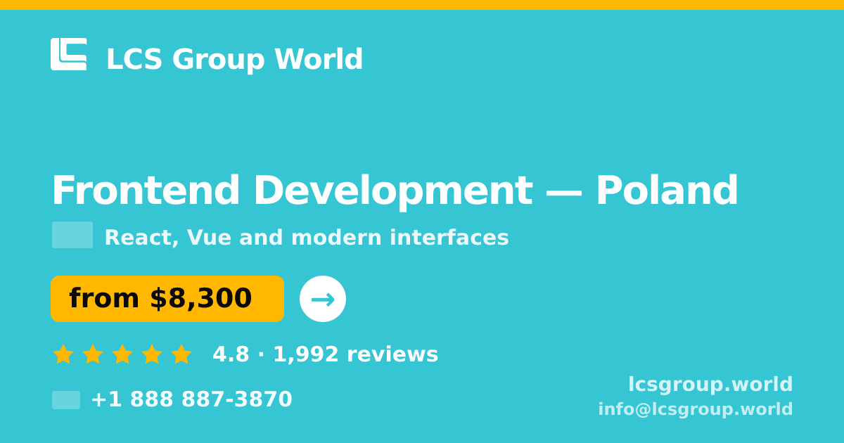 Frontend Development in Poland — from $8,300, rated 4.8/5 by 1992 clients. LCS Group World.