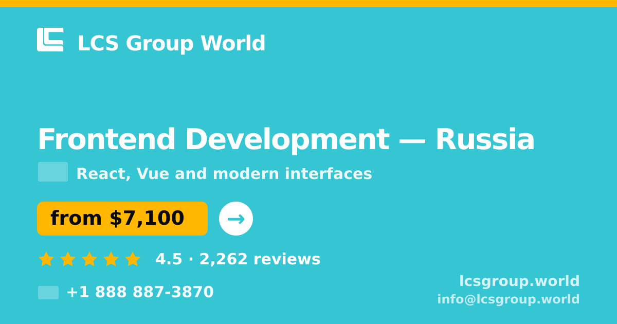 Frontend Development in Russia — from $7,100, rated 4.5/5 by 2262 clients. LCS Group World.