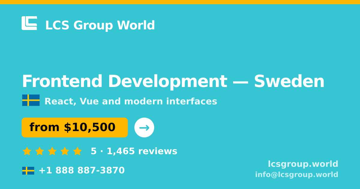 Frontend Development in Sweden — from $10,500, rated 5/5 by 1465 clients. LCS Group World.