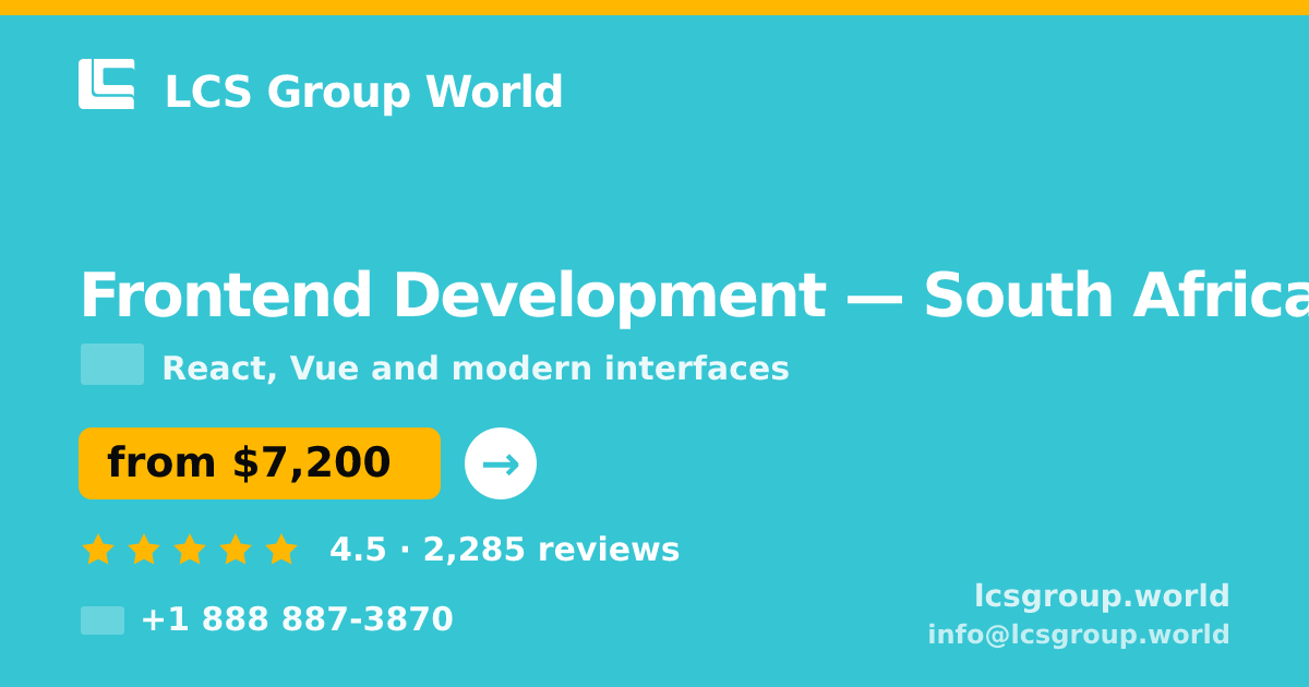 Frontend Development in South Africa — from $7,200, rated 4.5/5 by 2285 clients. LCS Group World.
