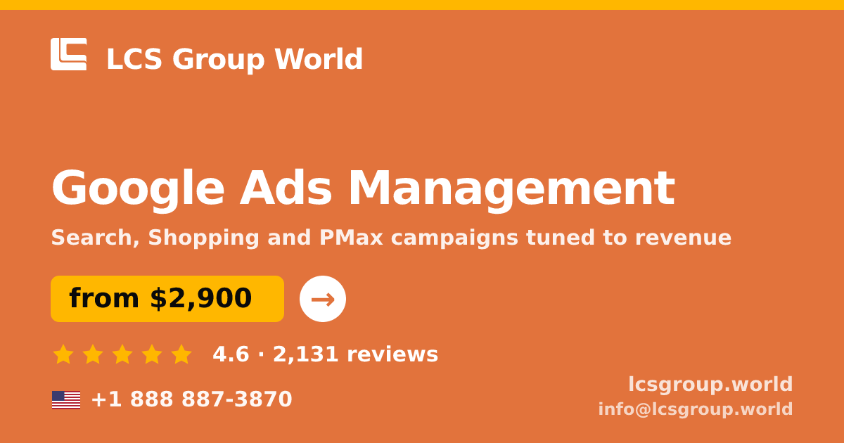 Google Ads Management in the USA — from $2,900/mo, rated 4.6/5 by 2131 clients. LCS Group World.