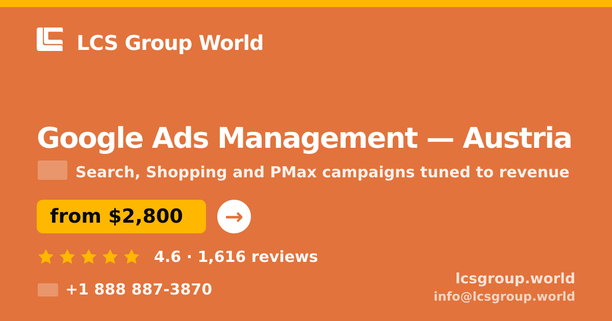 Google Ads Management in Austria — from $2,800/mo, rated 4.6/5 by 1616 clients. LCS Group World.